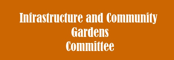 Infrastructure Committee (includes community gardens)
